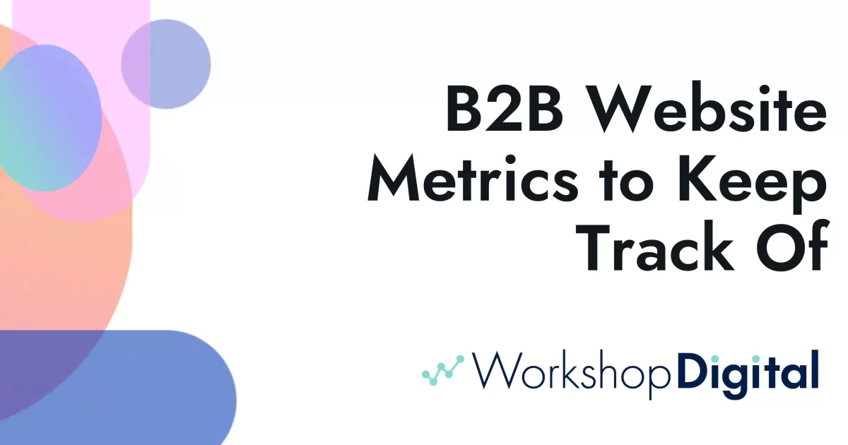 B2B Website Metrics to Keep Track Of