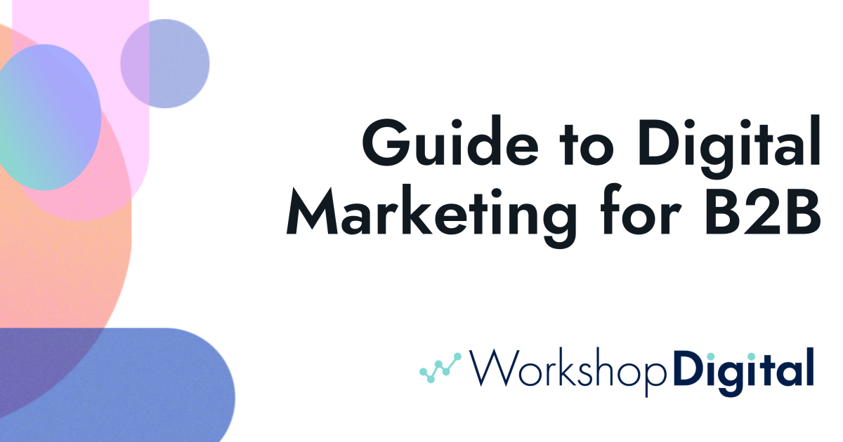 Guide to B2B Digital Marketing